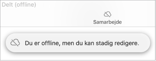 En besked på skærmen med teksten “Du er offline, men du kan stadig redigere”.