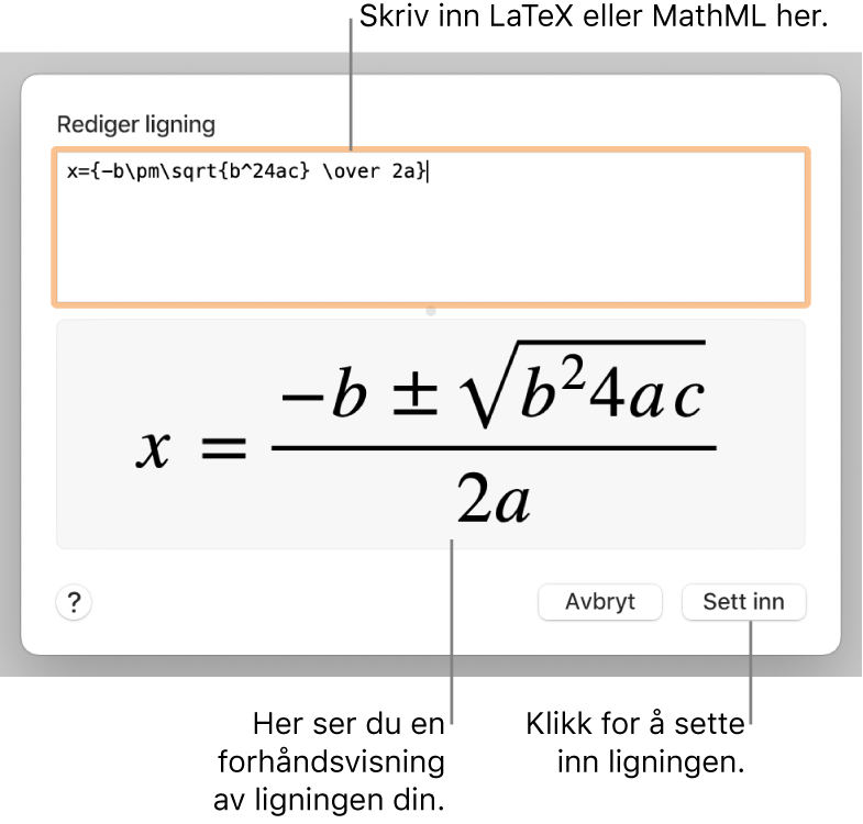 Rediger ligning-dialogruten, som viser den kvadratiske formelen skrevet med LaTeX i Rediger ligning-feltet, og en forhåndsvisning av formelen nedenfor.
