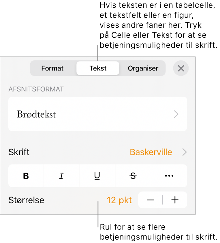 Betjeningsmuligheder til tekst på Formatmenuen til indstilling af afsnits- og tegnformater, skrift, skriftstørrelse og farve.