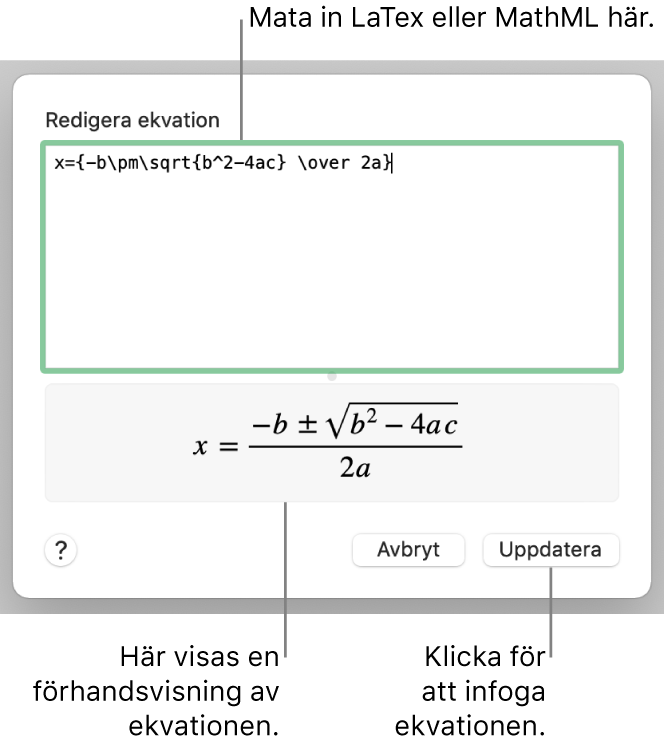 Dialogrutan Redigera ekvation med den kvadratiska formeln skriven med LaTeX i fältet Redigera ekvation och en förhandsvisning av ekvationen nedanför.