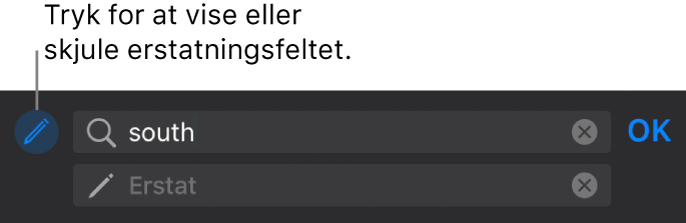 Betjeningsmuligheder til søgning efter og erstatning af tekst.