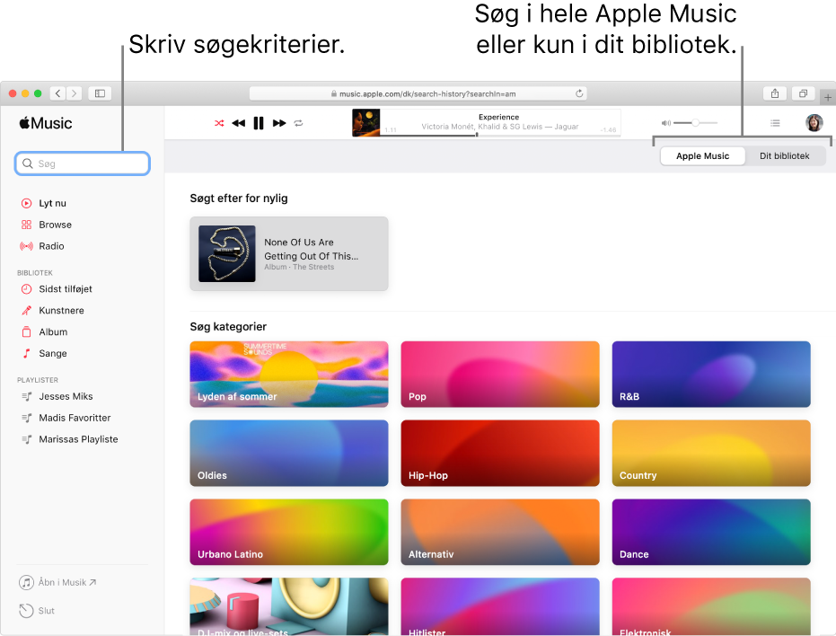 Vinduet Apple Music viser søgefeltet i øverste venstre hjørne, listen med kategorier i midten af vinduet og Apple Music eller Dit bibliotek, der er tilgængeligt i øverste højre hjørne. Skriv søgekriterier i søgefeltet, og vælg derefter, om du vil søge i hele Apple Music eller kun dit bibliotek.
