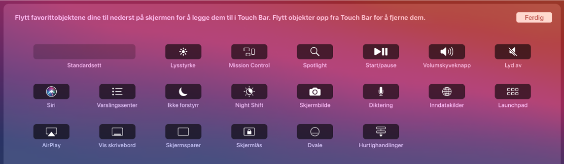 Du kan tilpasse objektene på Control Strip ved å flytte dem til Touch Bar.