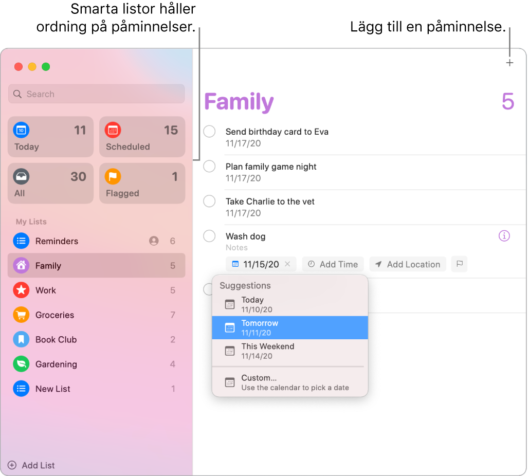 Ett Påminnelser-fönster som visar smarta listor till vänster och andra påminnelser och listor nedanför. Pekaren är placerad på en påminnelse och en meny med förslag för Idag, Imorgon, Den här helgen och Anpassat visas.