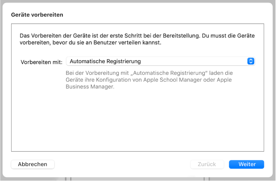 Der Vorbereitungsassistent wird für die automatisierte Registrierung in einer MDM-Lösung verwendet.