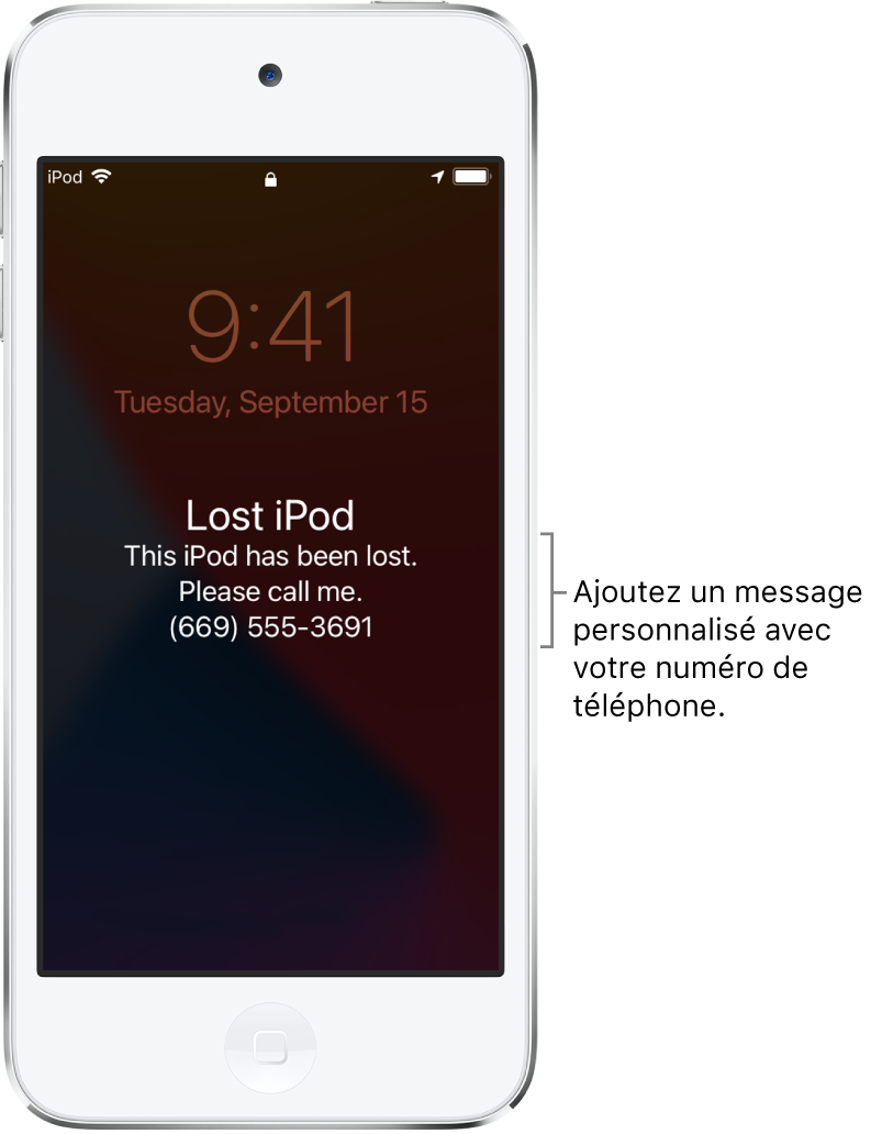 Écran verrouillé d’un iPod touch avec le message suivant : « iPod perdu. Cet iPod a été égaré. Appelez-moi s’il vous plaît. 06 09 00 11 20. » Vous pouvez ajouter un message personnalisé avec votre numéro de téléphone.