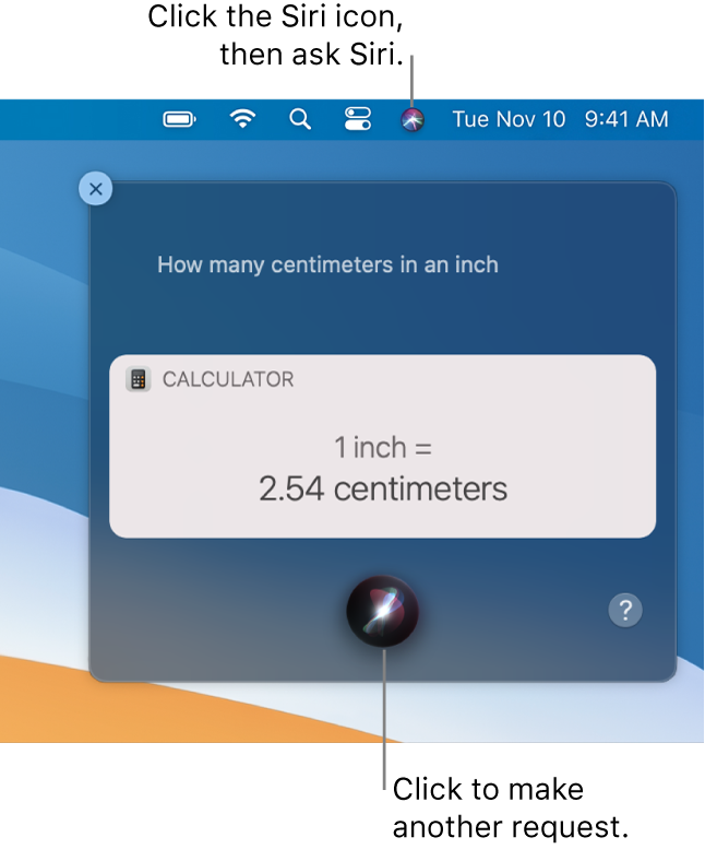 The top-right portion of the Mac desktop showing the Siri icon in the menu bar and the Siri window with the request “How many centimetres in an inch” and the reply (the conversion from Calculator). Click the icon in the bottom centre of the Siri window to make another request.
