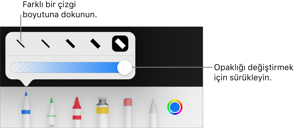 Çizgi kalınlığını seçme denetimleriyle opaklığı ayarlama sürgüsü.