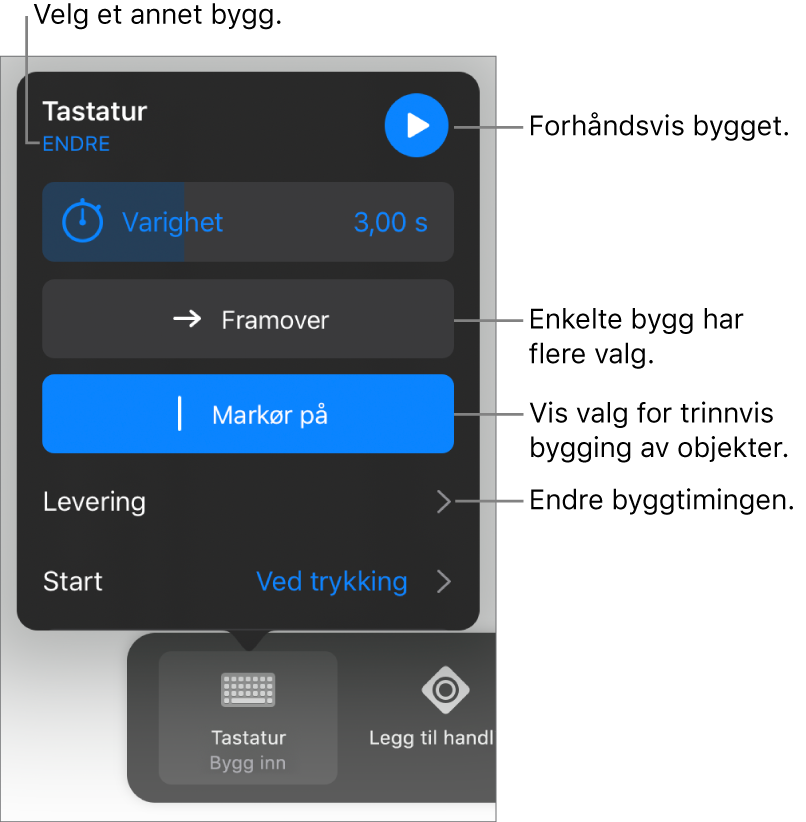 Blant byggvalgene finner du tidsinnstillinger for Varighet, Levering og Start. Trykk på Endre for å velge et annet bygg, eller trykk på Forhåndsvis for å forhåndsvise bygget.