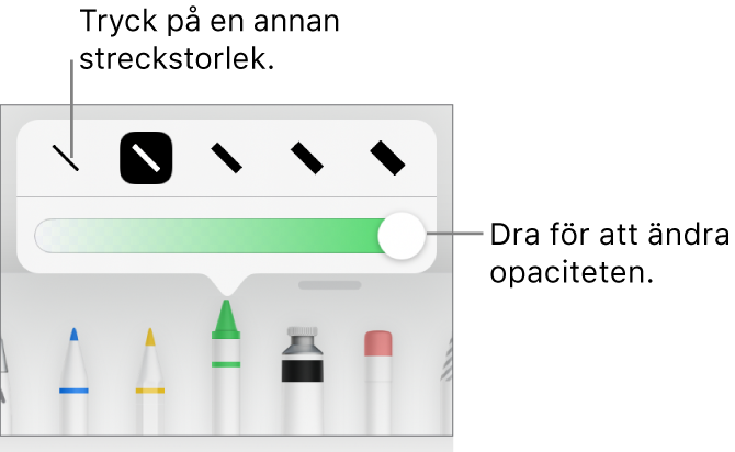 Reglage för att välja en streckstorlek och ett reglage för att justera genomskinligheten.