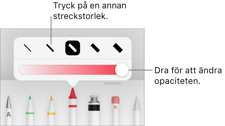 Reglage för att välja en streckstorlek och ett reglage för att justera genomskinligheten.