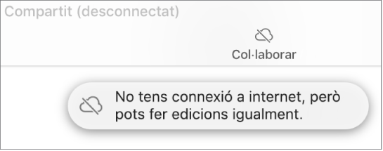 Una alerta a la pantalla amb el missatge “No tens connexió a Internet, però pots fer edicions igualment”.