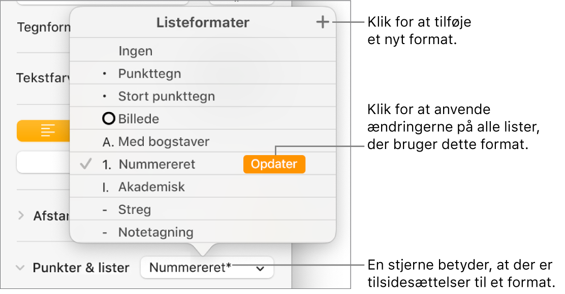 Lokalmenuen Listeformater med en stjerne, der viser en tilsidesættelse, en billedforklaring til knappen Nyt format og en undermenu med muligheder til styring af formater.