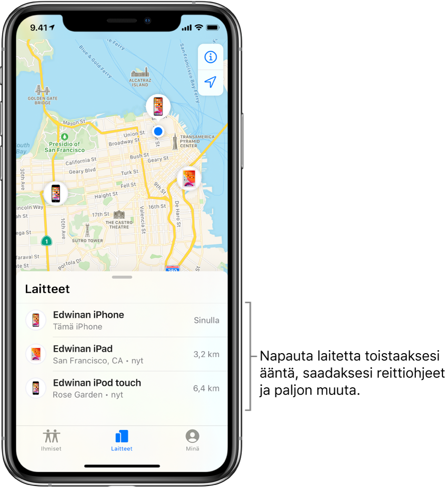 Missä on…? -näyttö auki Laitteet-välilehdellä. Laitteet-luettelossa on kolme laitetta: Edwinan iPhone, Edwinan iPad ja Edwinan iPod touch. Heidän sijaintinsa näkyvät San Franciscon kartalla.