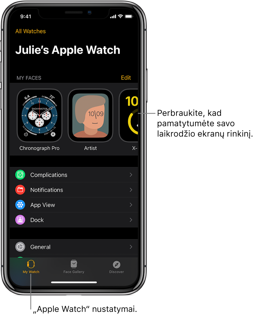 „iPhone“ programoje „Apple Watch“ atidarytas ekranas „My Watch“, kurio viršutinėje dalyje rodomi laikrodžio ciferblatai, o apatinėje dalyje – nustatymai. „Apple Watch“ ekrano apačioje pateikti trys skirtukai: kairysis skirtukas yra „My Watch“, kuriame galima keisti „Apple Watch“ nustatymus; kitas skirtukas yra „Face Gallery“, kuriame galite naršyti pateiktus laikrodžio ekranus ir valdiklius; dar kitas skirtukas yra „Discover“, kuriame galite sužinoti daugiau apie „Apple Watch“.