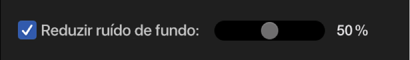 Opção “Reduzir ruído de fundo” assinalada