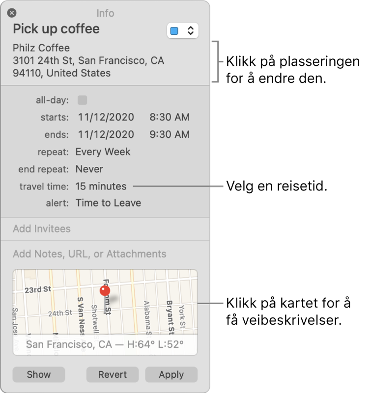 Infovinduet for en hendelse, med markøren over Reisetid-lokalmenyen. Velg en reisetid fra lokalmenyen. Klikk på stedet for å endre det. Klikk på kartet for å få en veibeskrivelse
