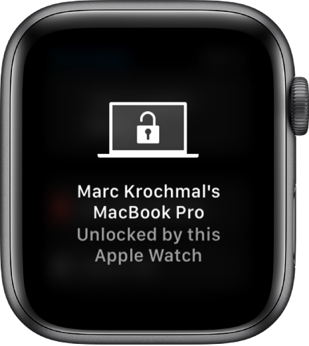 Екран на Apple Watch, показващ съобщението, „MacBook Pro на Марк Krochmal е отключен от Apple Watch“.