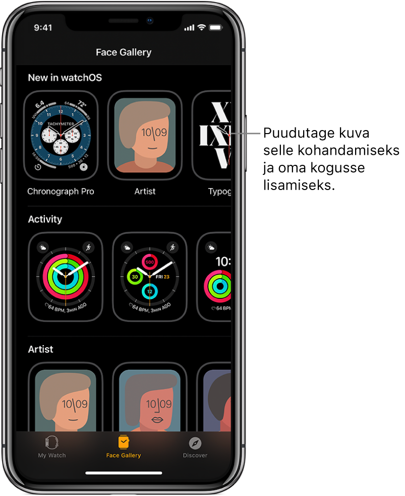 Rakenduses Apple Watch on avatud Face Gallery. Ülemisel real on uued kellakuvad, järgmistel ridadel on tüübi alusel järjestatud kellakuvad, näiteks Activity ja Artist. Rohkemate tüübi alusel järjestatud kellakuvade vaatamiseks kerige.