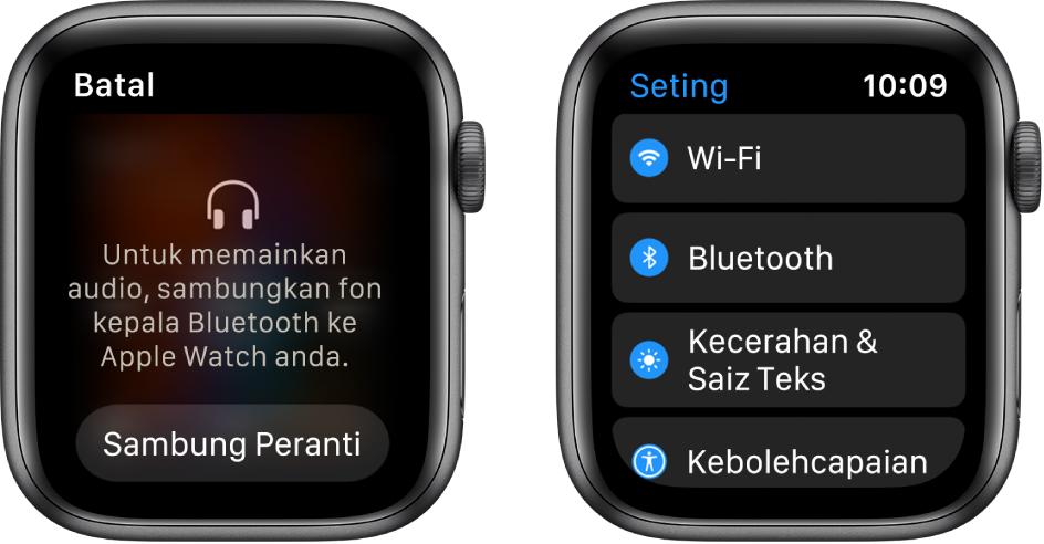 Dua skrin bersebelahan. Di sebelah kiri ialah skrin yang menggesa anda untuk menyambungkan fon kepala Bluetooth kepada Apple Watch anda. Butang Sambung Peranti berada di bahagian bawah. Di sebelah kanan ialah skrin Seting, menunjukkan butang Wi- Fi, Bluetooth, Kecerahan & Saiz Teks serta Kebolehcapaian dalam senarai.