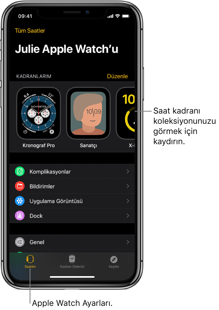 Üst tarafta saat kadranlarını ve altta ayarları gösteren Saatim ekranı açık olarak iPhone’daki Apple Watch uygulaması. Apple Watch uygulaması ekranının en altında üç sekme var: Soldaki sekme Apple Watch ayarlarını yapmak için gittiğiniz Saatim; yanındaki, kullanılabilir saat kadranlarını ve komplikasyonları keşfedebileceğiniz Kadran Galerisi ve diğeri, Apple Watch hakkında daha fazla bilgi edinebileceğiniz bir yer olan Keşfet sekmesi.