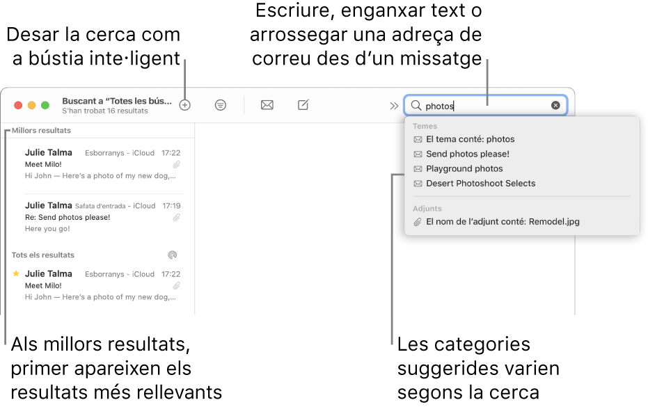 La bústia on es fa la cerca es ressalta a la barra de cerca. Per buscar en una altra bústia, fes clic al seu nom. Pots escriure o enganxar text al camp de cerca, o arrossegar una adreça de correu des d’un missatge. Mentre escrius, els suggeriments apareixen sota el camp de cerca. S’organitzen en categories, com ara Tema o Adjunts, en funció del text de la cerca. “Millors resultats” posa els resultats més rellevants primer.