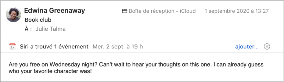 Une bannière située sous l’en-tête du message dans la zone d’aperçu affiche les informations relatives à l’événement que Siri a identifié dans le message. Un lien permettant d’ajouter l’événement au Calendrier se trouve à l’extrémité droite.