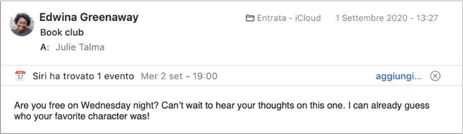 Un banner sotto l’intestazione del messaggio nell’area dell’anteprima mostra informazioni su un evento che Siri ha trovato nel messaggio. All’estremità destra è disponibile un link per aggiungere l’evento al Calendario.