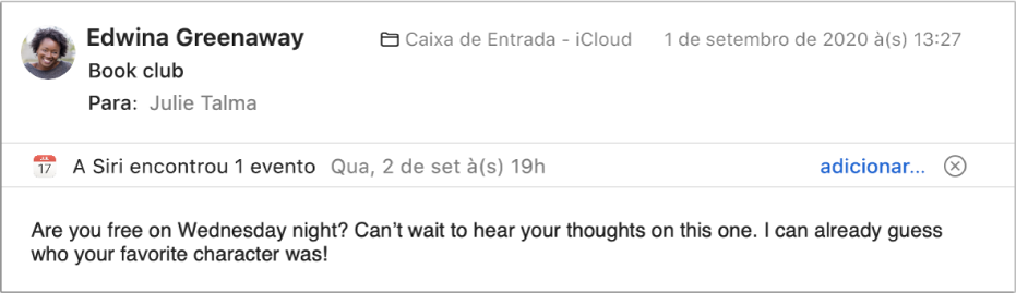 Um banner abaixo do cabeçalho da mensagem na área de pré-visualização exibe informações sobre um evento que a Siri encontrou na mensagem. Um link para adicionar o evento ao Calendário está no canto direito.