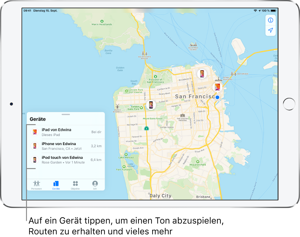 Die App „Wo ist?“ mit geöffnetem Tab „Geräte“. Die Liste „Geräte“ enthält drei Geräte: Edwinas iPad, Edwinas iPhone und Edwinas iPod touch. Ihre Standorte werden auf einer Karte von San Francisco angezeigt.