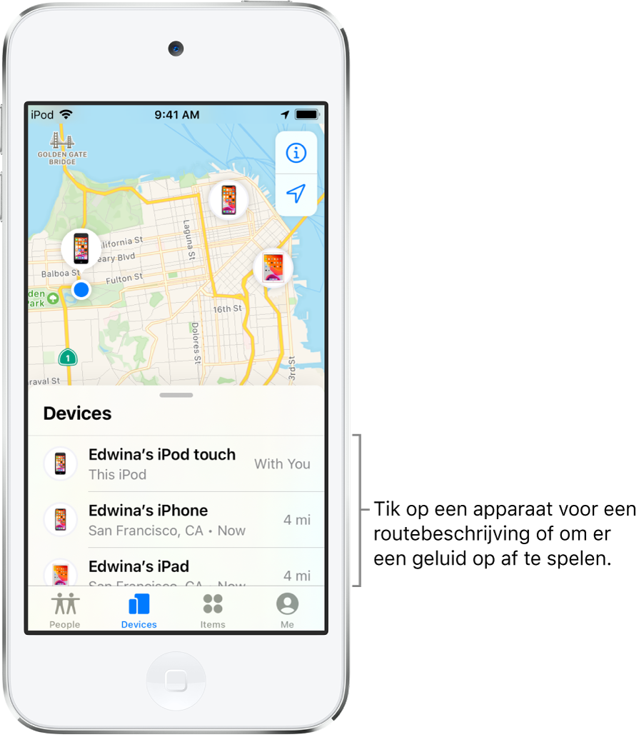 Het Zoek mijn-scherm waarin het tabblad 'Apparaten' is geopend. Er staan drie apparaten in de lijst 'Apparaten': iPod touch van Edwina, iPhone van Edwina en iPad van Edwina. Hun locaties worden op een kaart van San Francisco weergegeven.