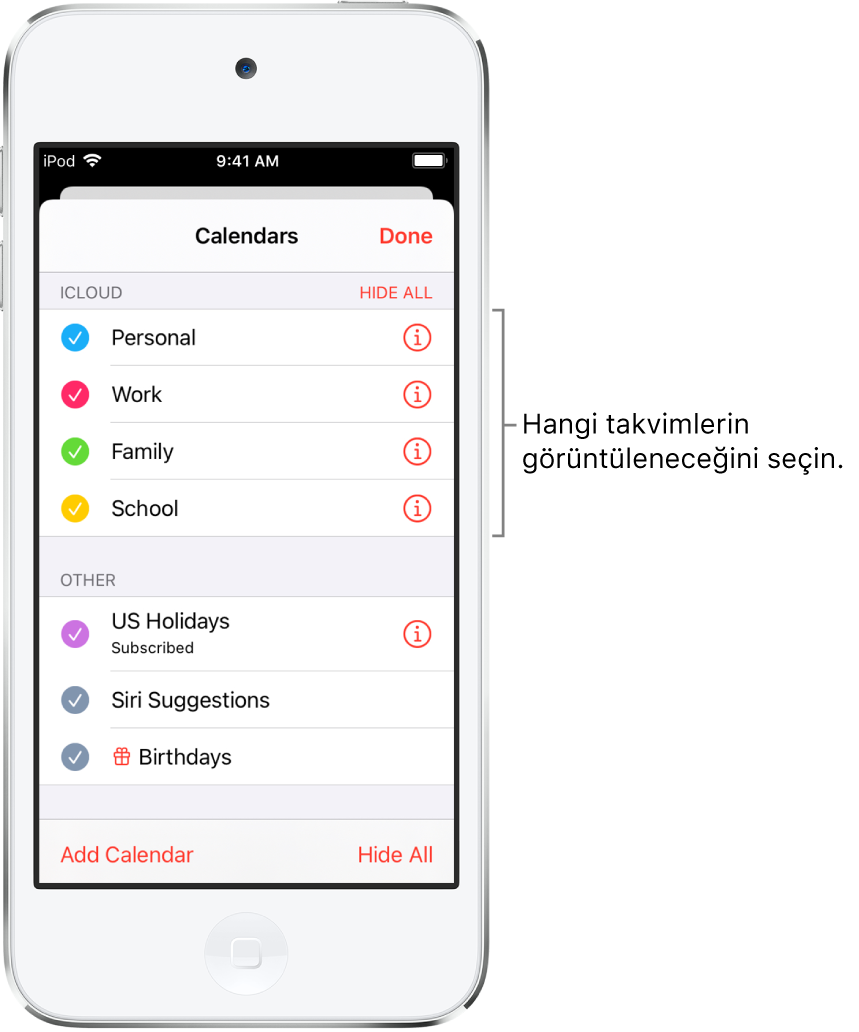 Hangi takvimlerin etkin olduğunu gösteren onay işaretlerinin olduğu takvimler. Listeyi kapatmak için kullanabileceğiniz Bitti düğmesi sağ üst köşededir.