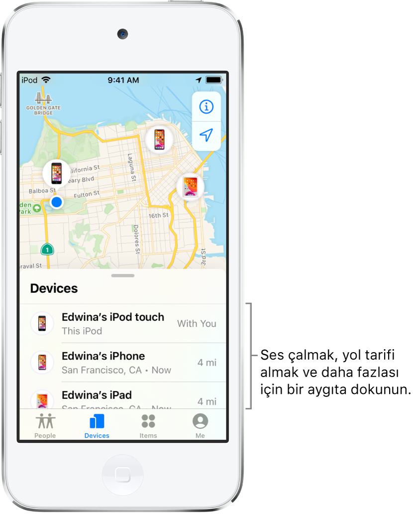 Bul ekranı Aygıtlar sekmesinde açılıyor. Aygıtlar listesinde üç aygıt var: Ece iPod touch’ı, Ece iPhone’u ve Ece iPad’i. Konumları San Francisco haritasında gösteriliyor.