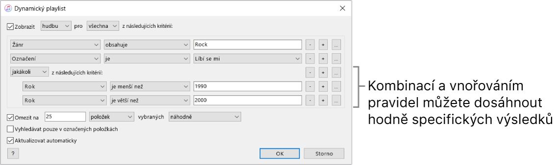 Okno dynamického playlistu: Pomocí tlačítka Vnořit napravo můžete přidávat další vnořená pravidla, a tím zpřesňovat výsledky.