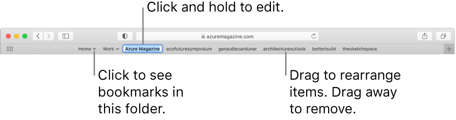 The Favorites bar with several bookmarks and a bookmarks folder in it. To edit a bookmark or folder in the bar, click and hold it. To rearrange items in the bar, drag them. To remove an item, drag it away from the bar.