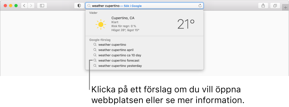 Sökfrasen ”väder cupertino" är inskriven i det smarta sökfältet och Safari-förslaget visas.
