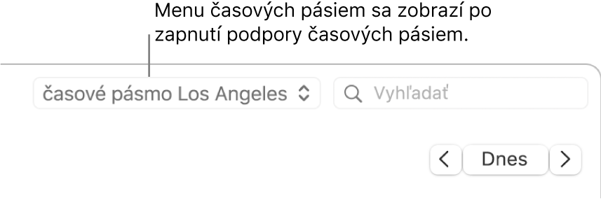 Keď zapnete podporu časových pásiem, naľavo od vyhľadávacieho poľa sa zobrazí menu časových pásiem