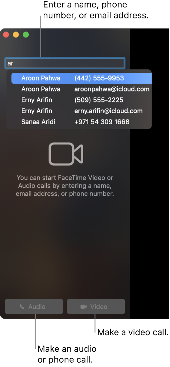 Enter a name, phone number, or email address in the search bar. Click the Video button to make a FaceTime video call. Click the Audio button to make a FaceTime audio or phone call.