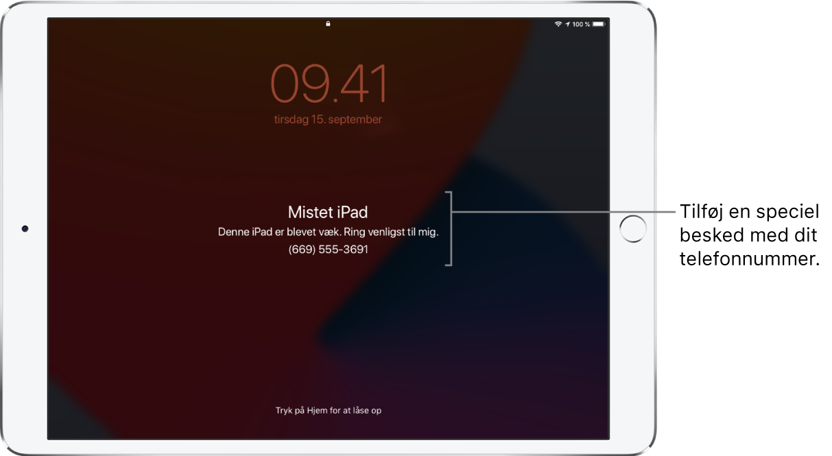 Den låste skærm på en iPad med beskeden: “Mistet iPad. Denne iPad er blevet væk. Ring venligst til mig. (669) 555-3691”. Du kan tilføje din egen besked med dit telefonnummer.