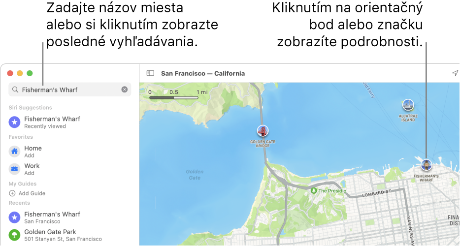 Do poľa vyhľadávania zadajte polohu alebo na ňu kliknite a zobrazte posledné vyhľadávania. Kliknutím na orientačný bod alebo značku zobrazte podrobnosti.