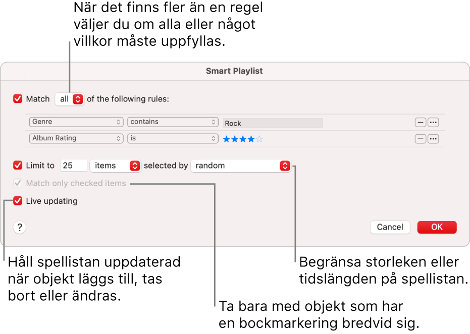 Dialogrutan Smart spellista: Markera Matcha i det övre vänstra hörnet. Ange sedan villkor för spellistan (till exempel genre eller betyg). Lägg till eller ta bort regler genom att klicka på lägg till- eller ta bort-knappen högst upp till höger. Du kan välja olika alternativ i den nedre delen av dialogrutan. Du kan till exempel begränsa storleken eller tidslängden på spellistan, välja att endast låtar som har kontrollerats ska tas med eller låta Musik uppdatera spellistan allteftersom objekt i biblioteket ändras.