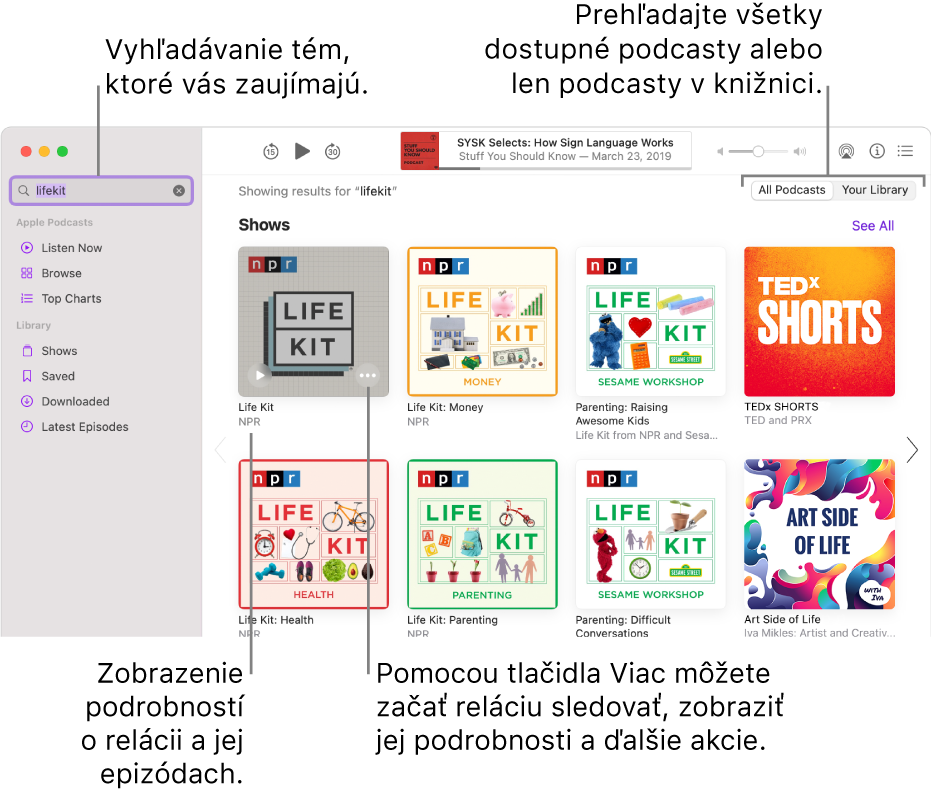 Okno apky Podcasty zobrazujúce zadaný text vo vyhľadávacom poli v ľavom hornom rohu a epizódy a relácie zodpovedajúce kritériám vyhľadávania všetkých podcastov na obrazovke napravo. Kliknutím na odkaz pod reláciou zobrazíte podrobnosti o danej relácii a jej epizódach. Pomocou tlačidla Viac pre danú reláciu ju môžete začať sledovať, zmeniť jej nastavenia a ďalšie možnosti.