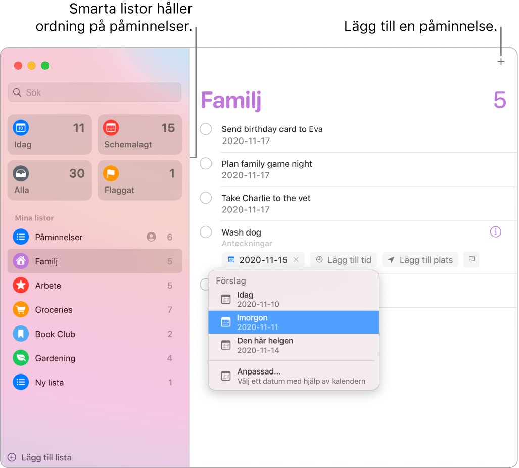 Ett Påminnelser-fönster som visar smarta listor till vänster och andra påminnelser och listor nedanför. Pekaren är placerad på en påminnelse och en meny med förslag för Idag, Imorgon, Den här helgen och Anpassat visas.