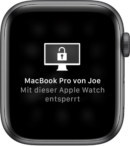 Display der Apple Watch mit der Nachricht „Joes iMac Pro von dieser Apple Watch entsperrt“.