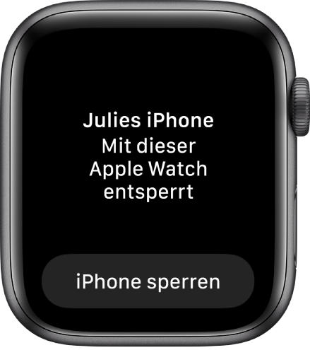 Display der Apple Watch mit der Nachricht „Julies iPhone von dieser Apple Watch entsperrt“. Darunter ist die Taste „iPhone sperren“ zu sehen.
