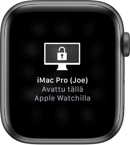 Apple Watchin näyttö, jossa on viesti, jonka mukaan Joen iMac Pro on avattu tällä Apple Watchilla.