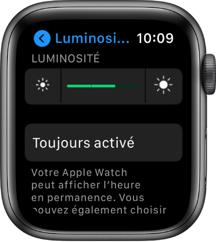 Réglages Luminosité sur l’Apple Watch, avec le curseur Luminosité en haut et le bouton « Toujours activé » en dessous.