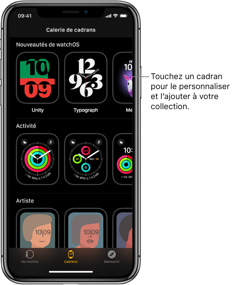 App Apple Watch affichant la galerie de cadrans. Le rang supérieur affiche de nouveaux cadrans, les rangs suivants affichent des cadrans groupés en fonction de leur catégorie : Activité ou Artiste, par exemple. Vous pouvez faire défiler pour voir plus de cadrans regroupés par type.