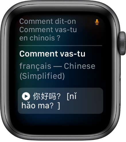 L’écran Siri avec les mots “Comment dit-on ‘Comment vas-tu ?’ en chinois ?” en haut. La traduction en chinois simplifié s’affiche en dessous.