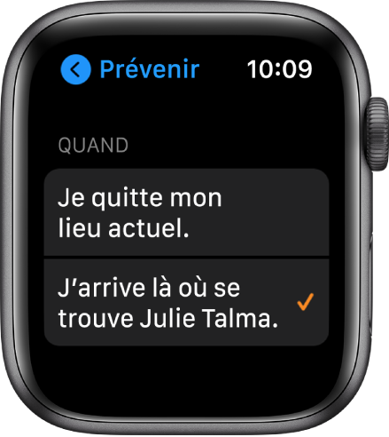 L’écran Prévenir dans l’app Localiser. L’option « Lorsque j’arrive à l’emplacement de Julie Talma » est sélectionnée.